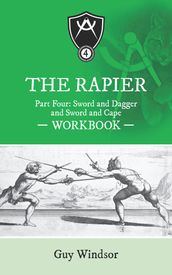The Rapier Part Four: Sword and Dagger and Sword and Cape Workbook