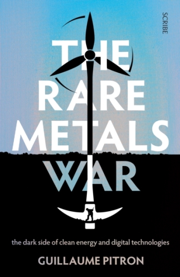 The Rare Metals War - Guillaume Pitron