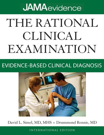 The Rational Clinical Examination: Evidence-Based Clinical Diagnosis - David L. Simel - Drummond Rennie