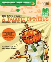 The Rats  Feast: A Tagore Omnibus