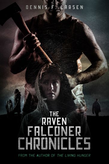 The Raven Falconer Chronicles (Complete Series) - Dennis F. Larsen