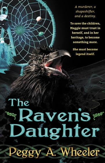 The Raven's Daughter - Peggy A. Wheeler