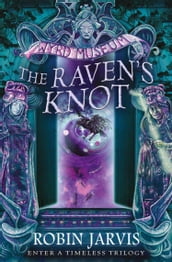 The Raven s Knot (Tales from the Wyrd Museum, Book 2)
