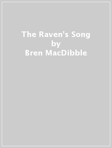 The Raven's Song - Bren MacDibble - Zana Fraillon