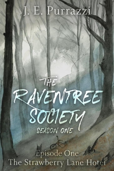 The Raventree Society S1E1: The Strawberry Lane Hotel - J.E. Purrazzi