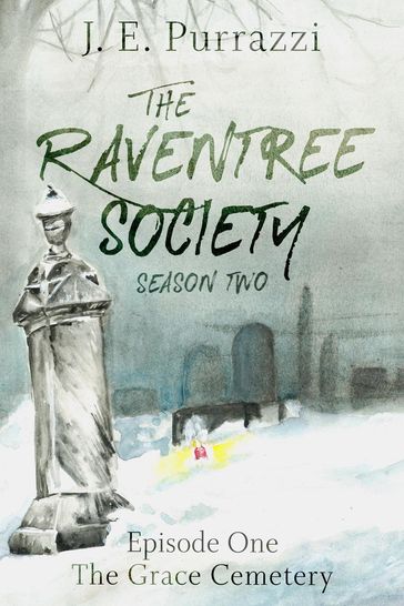 The Raventree Society. S2E1: Grace Cemetery - J.E. Purrazzi