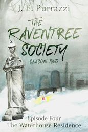 The Raventree Society S2E4: The Waterhouse Residence