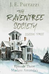 The Raventree Society, Season 3 Episode 3, Madam Amanda s