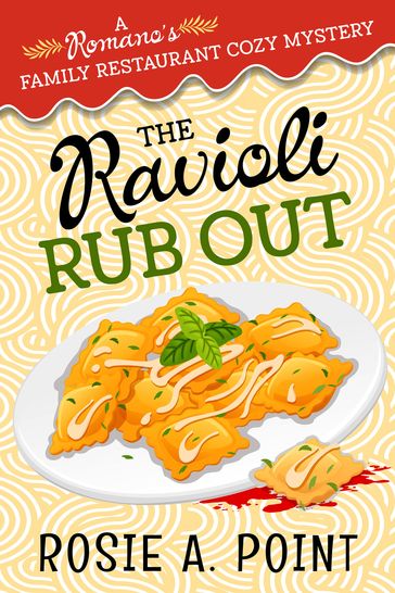 The Ravioli Rub Out - Rosie A. Point