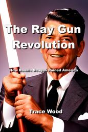 The Ray Gun Revolution