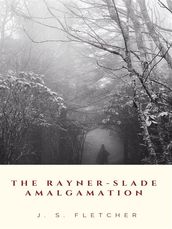 The Rayner-Slade Amalgamation