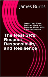 The Real 3R s: Respect, Responsibility, and Resilience
