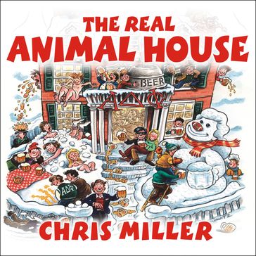 The Real Animal House - Chris Miller