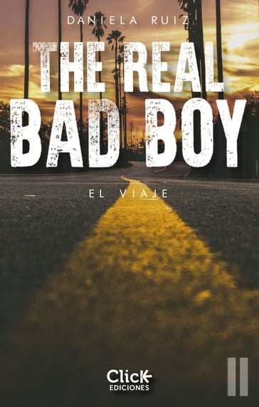 The Real Bad Boy. El viaje - Daniela Ruiz Montauban