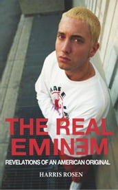 The Real Eminem: Revelations of an American Original