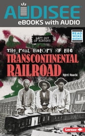 The Real History of the Transcontinental Railroad