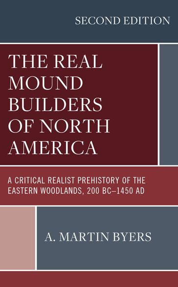 The Real Mound Builders of North America - A. Martin Byers