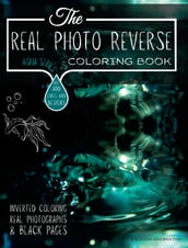 The Real Photo Reverse Coloring Book Aqua Series