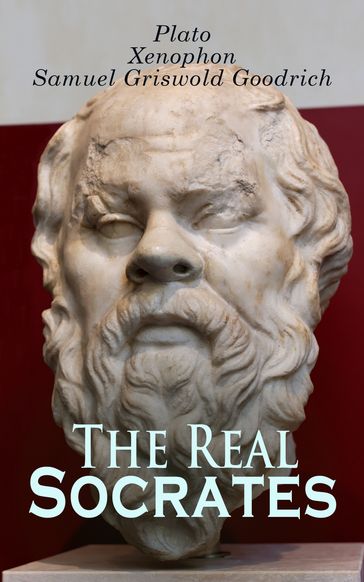 The Real Socrates - Plato - Samuel Griswold Goodrich - Xenophon