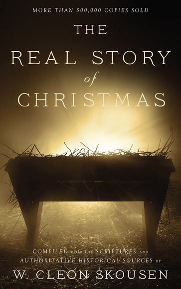 The Real Story of Christmas - Paul B. Skousen - Tim McConnehey - W. Cleon Skousen