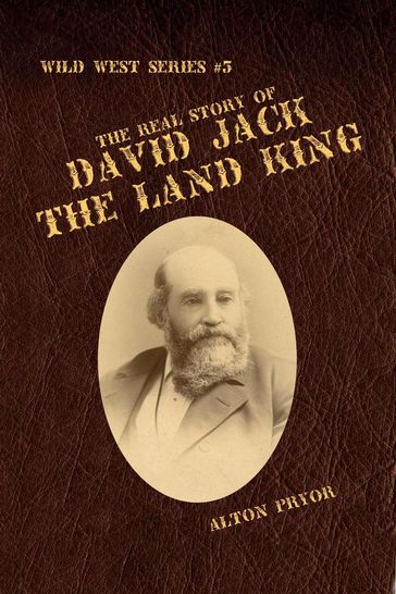 The Real Story of David Jack, The Land King - Alton Pryor