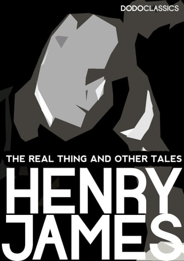 The Real Thing and Other Tales - James Henry