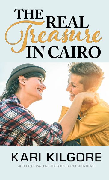 The Real Treasure in Cairo - Kari Kilgore