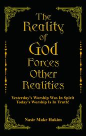 The Reality Of God Forces Other Realities