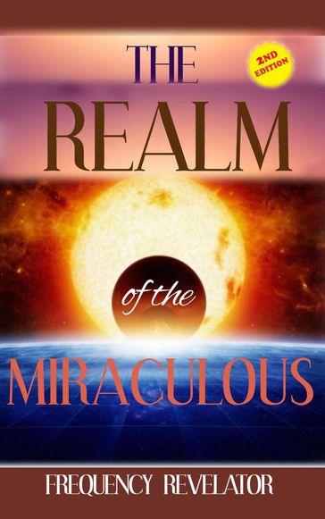The Realm of the Miraculous - Frequency Revelator