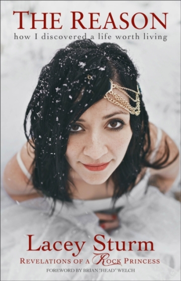 The Reason ¿ How I Discovered a Life Worth Living - Lacey Sturm - Brian Welch - Franklin Graham