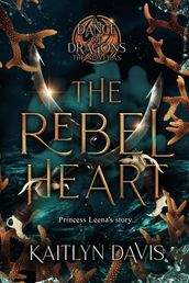 The Rebel Heart - The Complete A Dance of Dragons Novellas