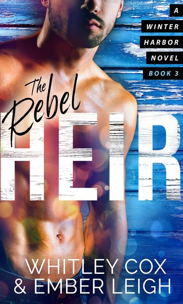 The Rebel Heir - Ember Leigh - Whitley Cox