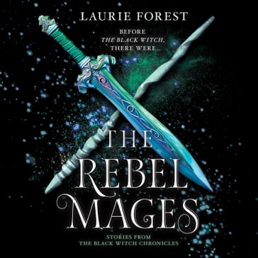 The Rebel Mages - Laurie Forest