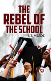 The Rebel Of The School