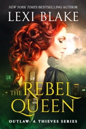 The Rebel Queen, Outlaw: A Thieves Series, Book 1