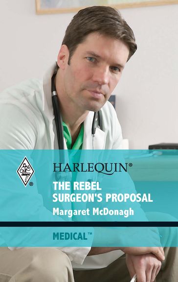 The Rebel Surgeon's Proposal - Margaret McDonagh