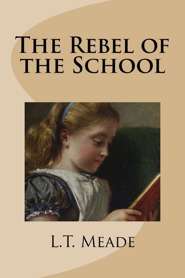 The Rebel of the School - L.T. Meade