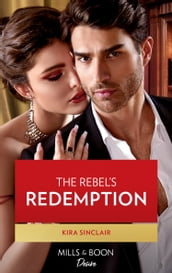 The Rebel s Redemption (Mills & Boon Desire) (Bad Billionaires, Book 1)