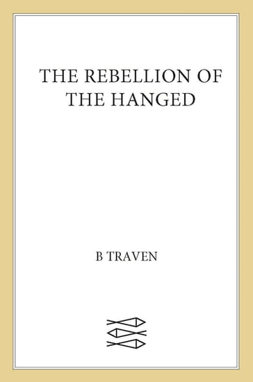The Rebellion of the Hanged - Berick Traven (Traven Bruno)