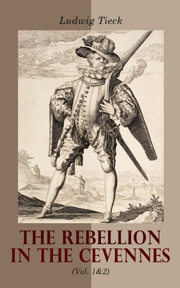 The Rebellion in the Cevennes (Vol. 1&2) - Ludwig Tieck