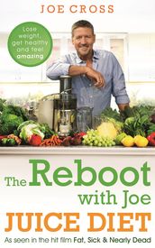 The Reboot with Joe Juice Diet  Lose weight, get healthy and feel amazing