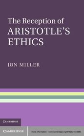 The Reception of Aristotle s Ethics