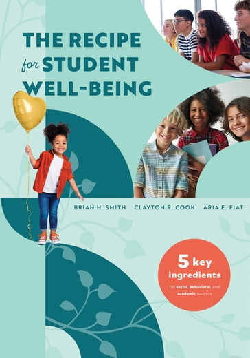 The Recipe for Student Well-Being - Brian H. Smith - Clayton R. Cook - Aria E. Fiat