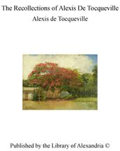 The Recollections of Alexis De Tocqueville