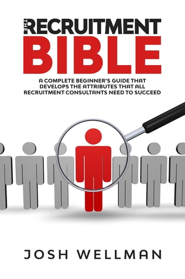 The Recruitment Bible - Josh Wellman
