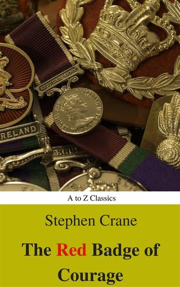 The Red Badge of Courage (Best Navigation, Active TOC) (A to Z Classics) - AtoZ Classics - Stephen Crane