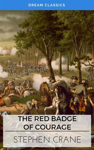 The Red Badge of Courage (Dream Classics) - Dream Classics - Stephen Crane