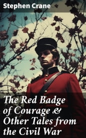 The Red Badge of Courage & Other Tales from the Civil War