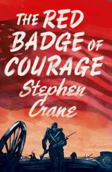 The Red Badge of Courage - Stephen Crane