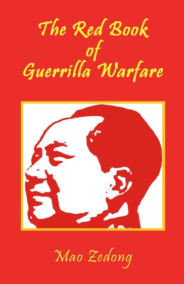 The Red Book of Guerrilla Warfare - Zedong Mao